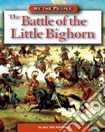 The Battle of the Little Bighorn