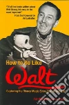 How to Be Like Walt libro str