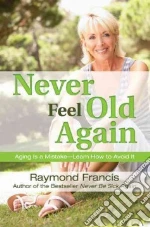 Never Feel Old Again