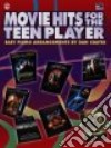 Movie Hits for the Teen Player libro str