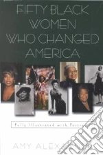 Fifty Black Women Who Changed America