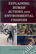 Explaining Human Actions and Environmental Changes