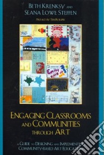 Engaging Classrooms and Communities Through Art libro in lingua di Krensky Beth, Steffen Seana Lowe