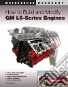 How to Build and Modify GM LS series Engines libro str