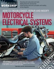 How to Troubleshoot, Repair, and Modify Motorcycle Electrical Systems libro in lingua di Martin Tracy