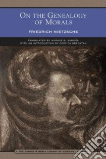 On the Genealogy of Morals libro in lingua di Nietzsche Friedrich Wilhelm, Samuel Horace B. (TRN), Bradatan Costica (INT)