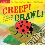 Creep! Crawl!