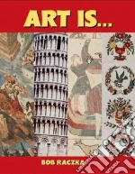 Art Is...