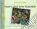 That's Our Gym Teacher!