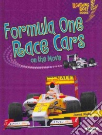 Formula One Race Cars on the Move libro in lingua di Piehl Janet