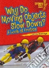 Why Do Moving Objects Slow Down? libro str
