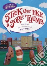 Stick Out Like a Sore Thumb