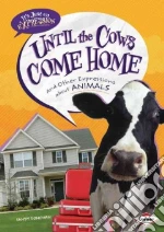 Until the Cows Come Home