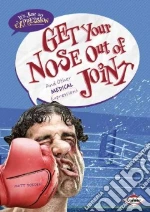 Get Your Nose Out of Joint