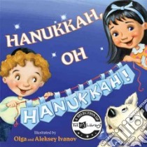 Hanukkah, Oh Hanukkah libro in lingua di Ivanov Olga (ILT), Ivanov Aleksey (ILT)