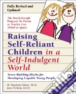 Raising Self-Reliant Children in a Self-Indulgent World