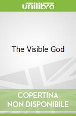 The Visible God