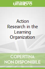 Action Research in the Learning Organization