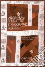 Designing and Conducting Ethnographic Research