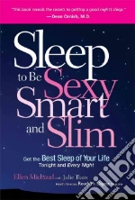Sleep to be Sexy, Smart, and Slim