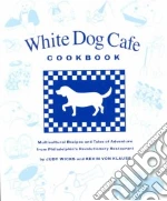 White Dog Cafe Cookbook