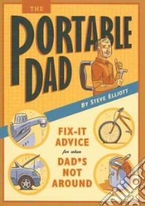 The Portable Dad libro in lingua di Elliott Steve