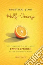 Meeting Your Half orange
