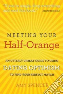 Meeting Your Half-Orange libro in lingua di Spencer Amy