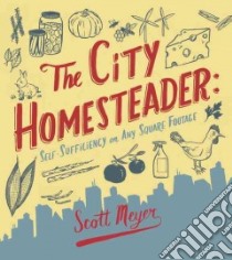 The City Homesteader libro in lingua di Meyer Scott