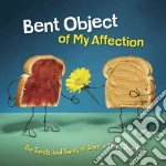 Bent Object of My Affection