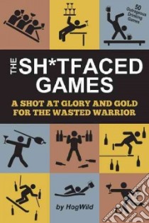 The Sh*tfaced Games libro in lingua di Hogwild