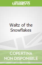 Waltz of the Snowflakes