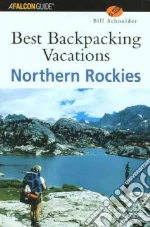 Falcon Guide Best Backpacking Vacations in the Northern Rockies