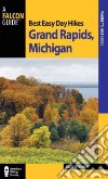 Falcon Guide Best Easy Day Hikes Grand Rapids, Michigan libro str