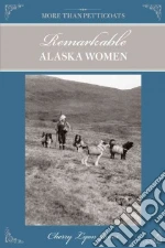 Remarkable Alaska Women