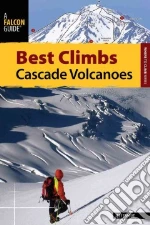Falcon Guide Best Climbs Cascade Volcanoes