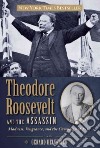 Theodore Roosevelt and the Assassin libro str