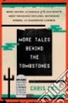 More Tales Behind the Tombstones libro str