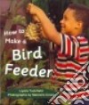 How to Make a Bird Feeder libro str