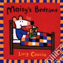 Maisy's Bedtime libro in lingua di Cousins Lucy, Cousins Lucy (ILT)