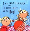 I Am Not Sleepy and I Will Not Go to Bed libro str