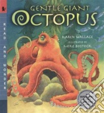 Gentle Giant Octopus libro in lingua di Wallace Karen, Bostock Mike (ILT)