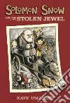 Solomon Snow and the Stolen Jewel libro str