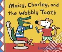 Maisy, Charley, and the Wobbly Tooth libro in lingua di Cousins Lucy, Cousins Lucy (ILT)