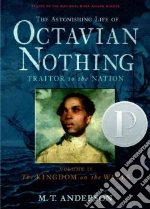 The Astonishing Life of Octavian Nothing, Traitor to the Nation