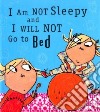 I Am Not Sleepy And I Will Not Go To Bed libro str