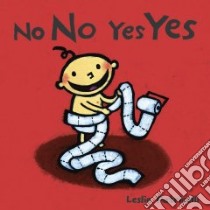 No No Yes Yes libro in lingua di Patricelli Leslie, Patricelli Leslie (ILT)