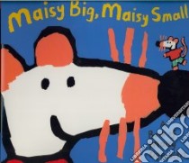 Maisy Big, Maisy Small libro in lingua di Cousins Lucy, Cousins Lucy (ILT)