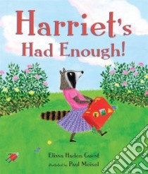 Harriet's Had Enough! libro in lingua di Guest Elissa Haden, Meisel Paul (ILT)