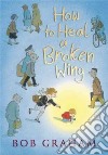 How to Heal a Broken Wing libro str